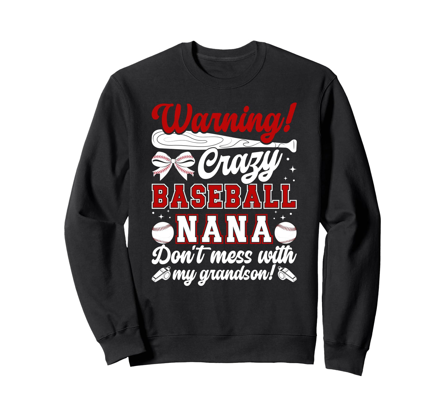 Crazy Baseball Nana Grandma Nana Sweatshirt - Streetwear Style Unisex - T-Shirt, Sweatshirt, Hoodie