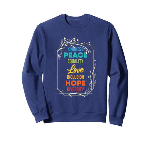 Diversity Equality Love Peace Sweatshirt - Novelty Apparel for Adults - T-Shirt, Sweatshirt, Hoodie