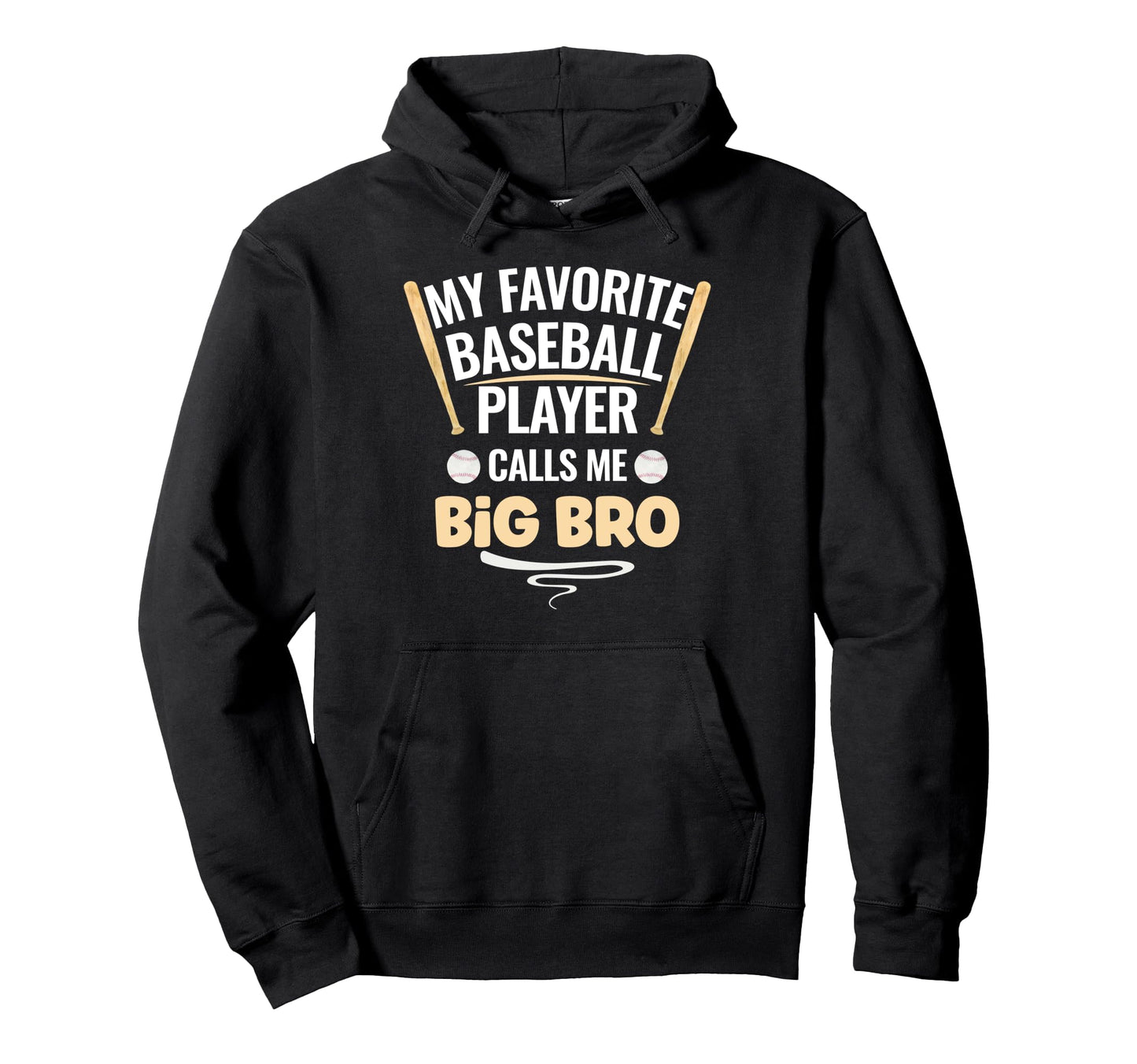 My Favorite Baseball Player Calls Me Big Bro Hoodie - Graphic Print Unisex - T-Shirt, Sweatshirt, Hoodie