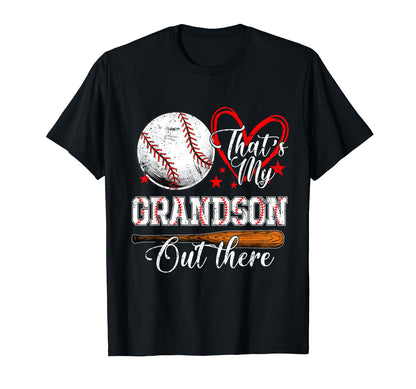 Thats My Grandson Out There Baseball T-Shirt - Fun Novelty Design Unisex - T-Shirt, Sweatshirt, Hoodie