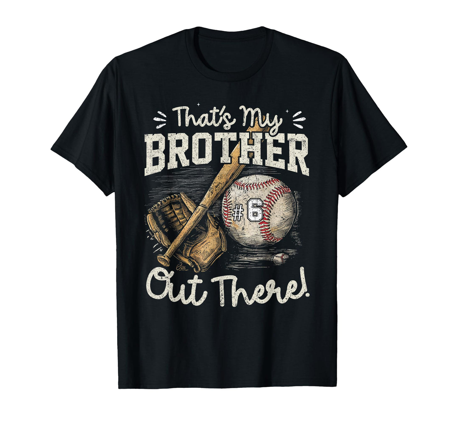Thats My Brother Out There 6 Jersey T-Shirt - Streetwear Style for Adults - T-Shirt, Sweatshirt, Hoodie