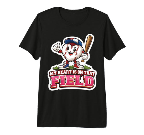 My Heart Is That Field Baseball Mom Proud T-Shirt - Unique Graphic Unisex - T-Shirt, Sweatshirt, Hoodie