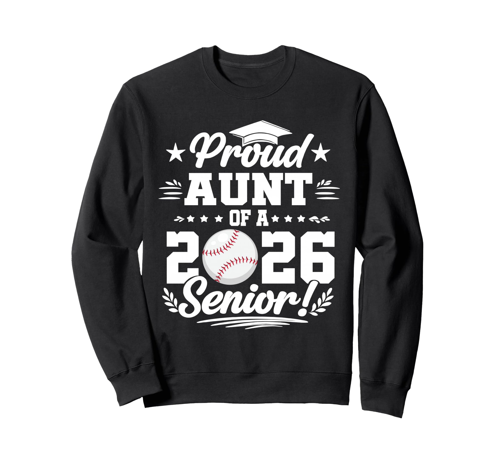 Proud Aunt 2026 Senior Baseball Sweatshirt - Fun Novelty Design Unisex - T-Shirt, Sweatshirt, Hoodie
