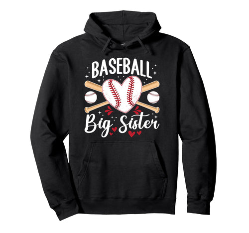 Baseball Big Sister Baseball Hoodie - Casual Everyday Wear Men Women - T-Shirt, Sweatshirt, Hoodie