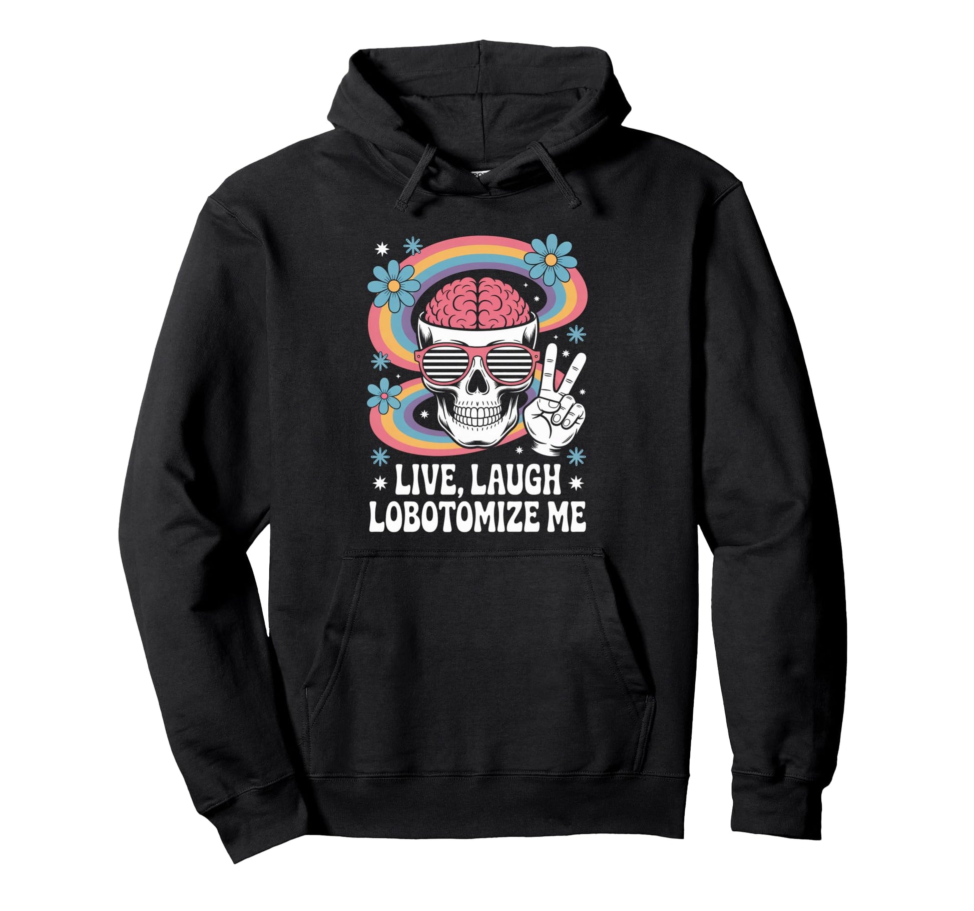 Funny Live Laugh Lobotomize Me Dark Hoodie - Streetwear Style Unisex - T-Shirt, Sweatshirt, Hoodie