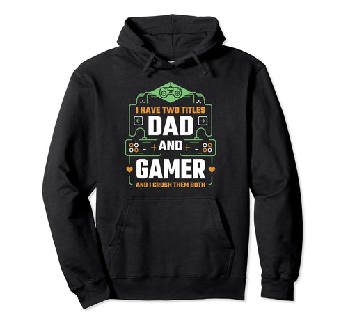 Funny Fathers Day Video Gamer Dad Proud Hoodie - Novelty Apparel Unisex - T-Shirt, Sweatshirt, Hoodie