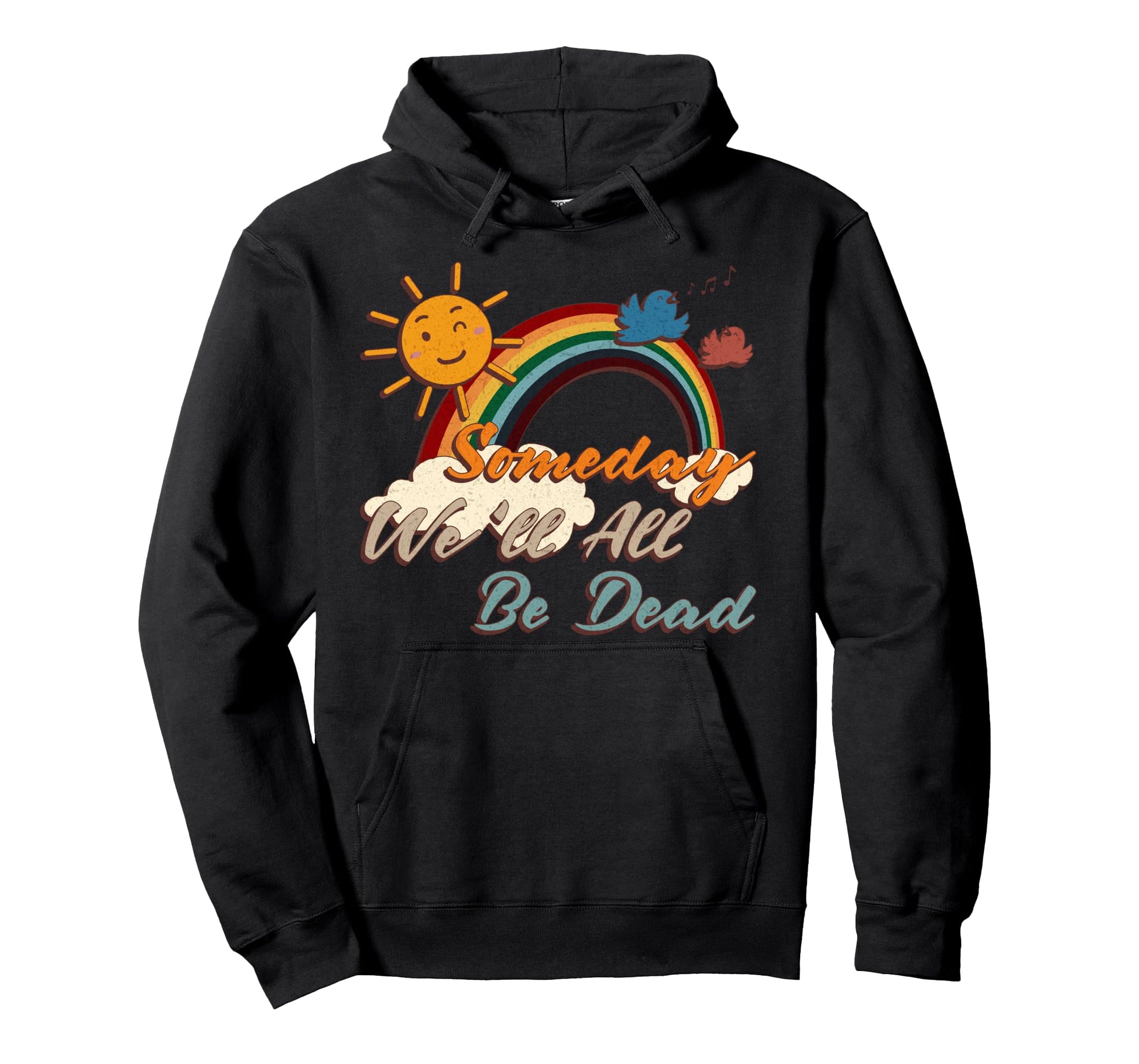 Someday Well All Be Dead Rainbow Sun Dark Hoodie - Custom Art Print Unisex - T-Shirt, Sweatshirt, Hoodie