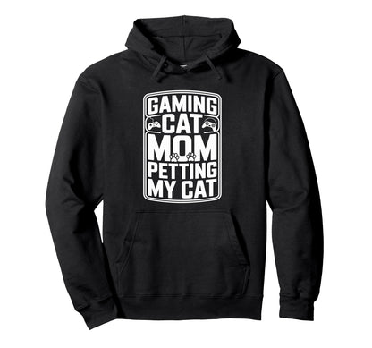 Gaming Cat Mom Petting My Cat Video Gamer Hoodie - Aesthetic Graphic Unisex - T-Shirt, Sweatshirt, Hoodie