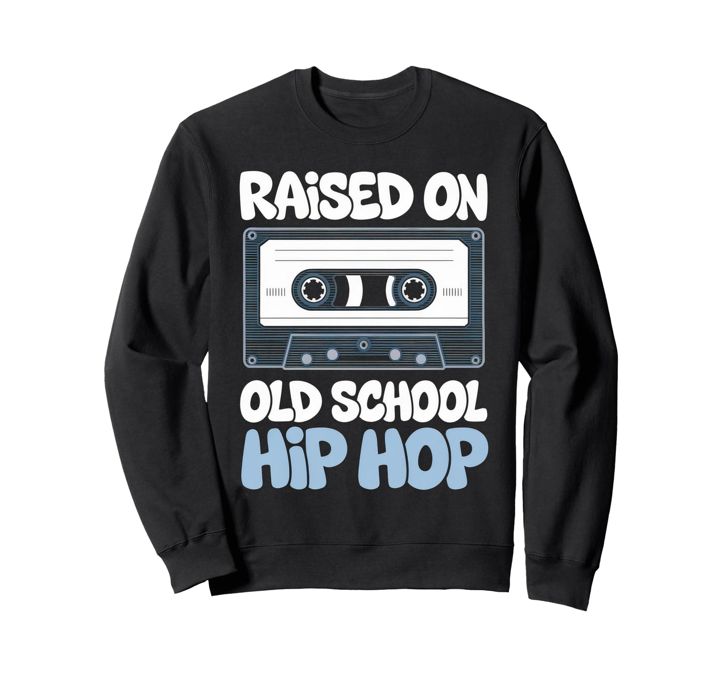 Raised Old School Hip Hop Cassette Sweatshirt - Minimalist Print Men Women - T-Shirt, Sweatshirt, Hoodie