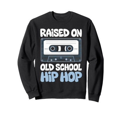 Raised Old School Hip Hop Cassette Sweatshirt - Minimalist Print Men Women - T-Shirt, Sweatshirt, Hoodie