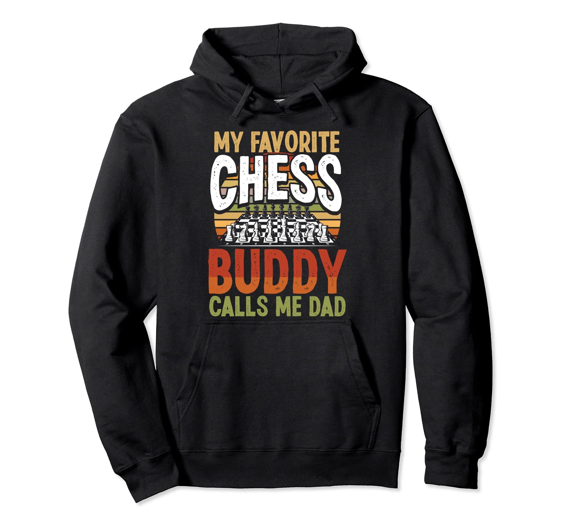 My Favorite Chess Buddy Calls Me Dad Hoodie - Streetwear Style for Adults - T-Shirt, Sweatshirt, Hoodie