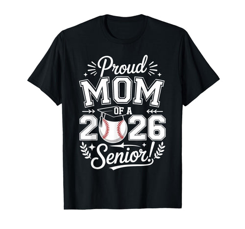 Proud Mom 2026 Senior Baseball T-Shirt - Aesthetic Graphic for Adults - T-Shirt, Sweatshirt, Hoodie