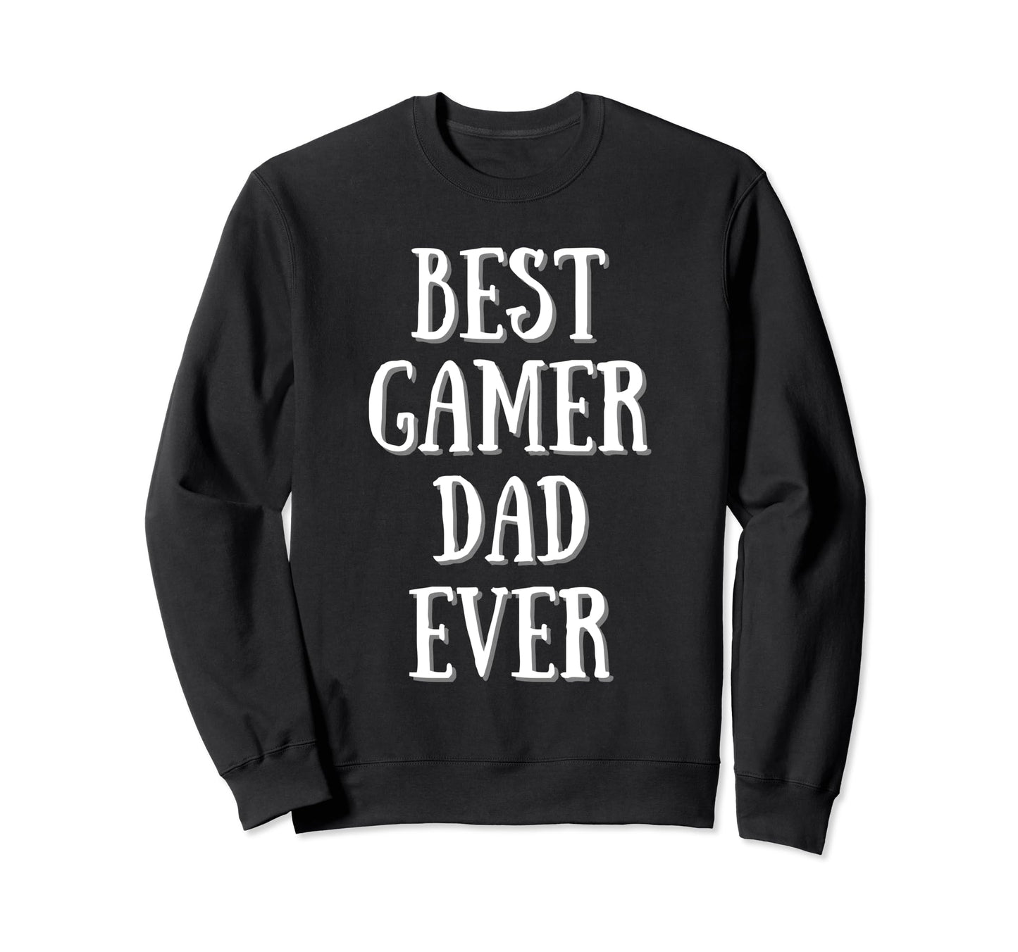 Best Gamer Dad Gift Funny Gifts Sweatshirt - Aesthetic Graphic Unisex - T-Shirt, Sweatshirt, Hoodie