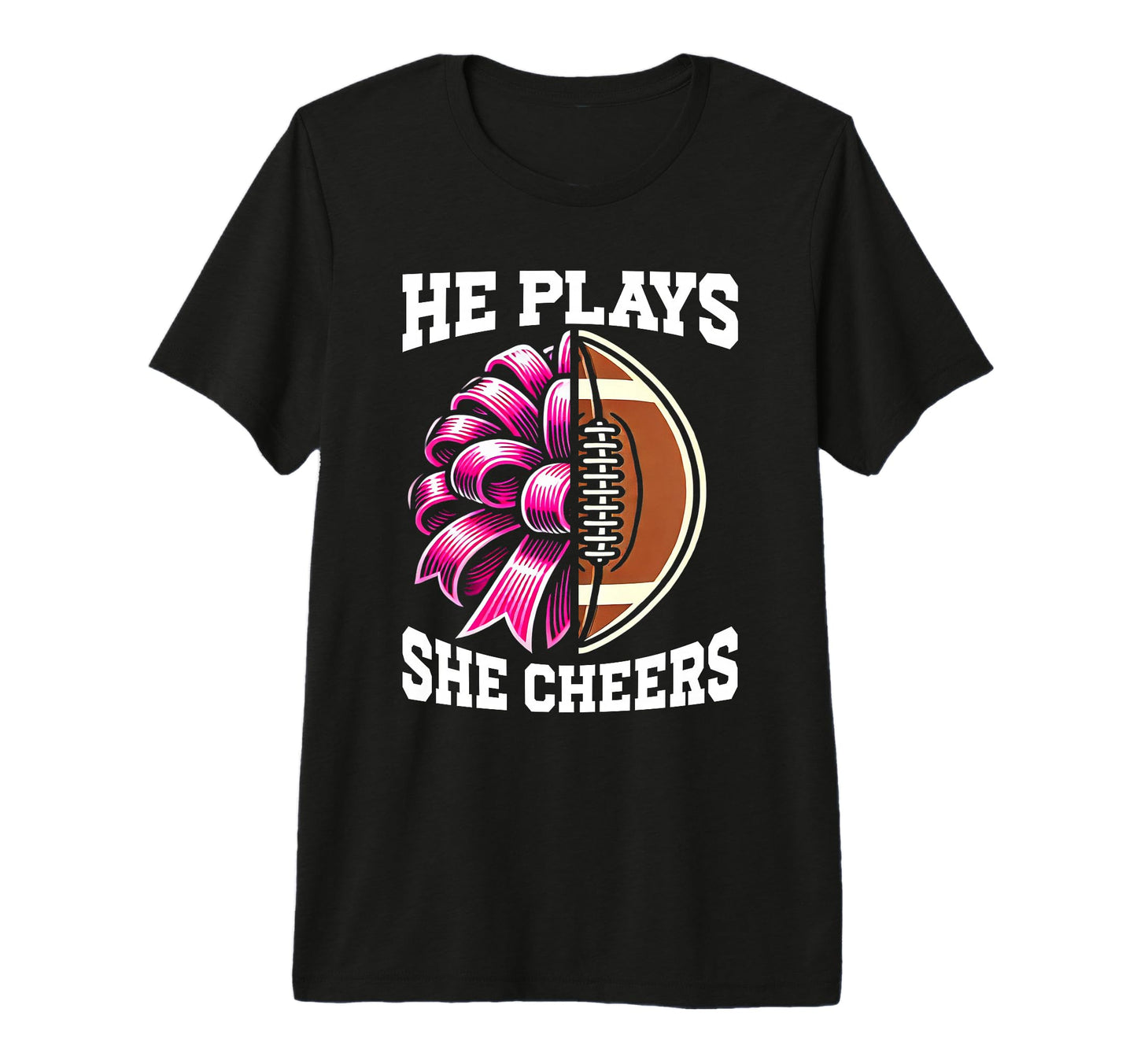 He Plays She Cheers Football T-Shirt - Casual Everyday Wear for Adults - T-Shirt, Sweatshirt, Hoodie