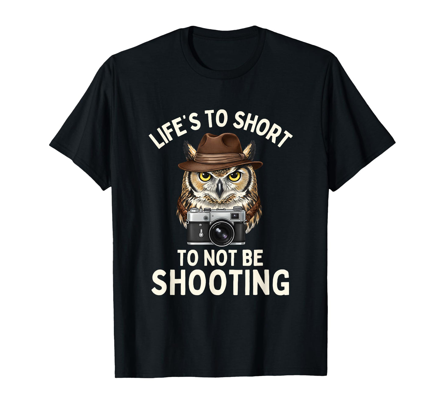 Lifes Too Short To Not Be Shooting T-Shirt - Fun Novelty Design Unisex - T-Shirt, Sweatshirt, Hoodie