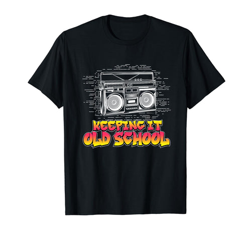 Keeping It Old School Boombox 80S Hip T-Shirt - Novelty Apparel for Adults - T-Shirt, Sweatshirt, Hoodie