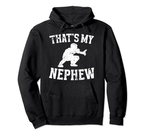 Thats My Nephew Baseball Catcher Aunt Hoodie - Unique Graphic Unisex - T-Shirt, Sweatshirt, Hoodie