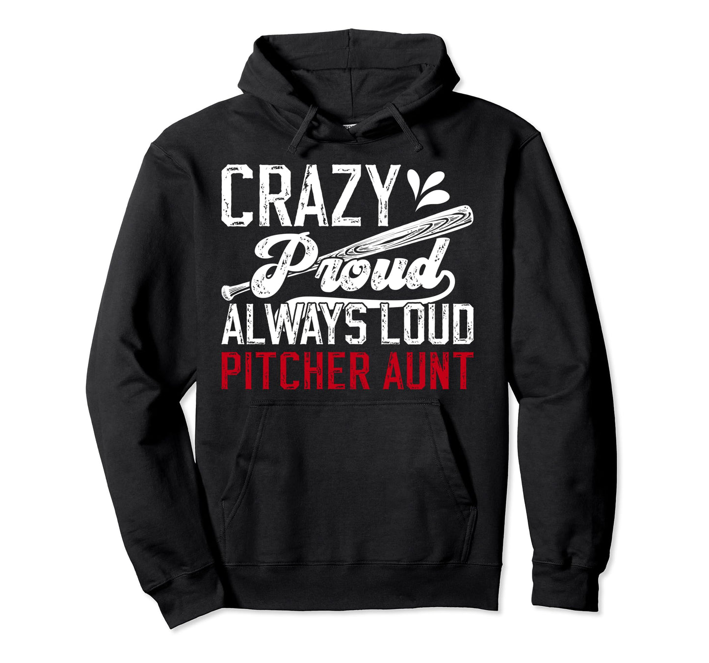 Crazy Proud Baseball Pitcher Aunt Hoodie - Trendy Graphic for Adults - T-Shirt, Sweatshirt, Hoodie