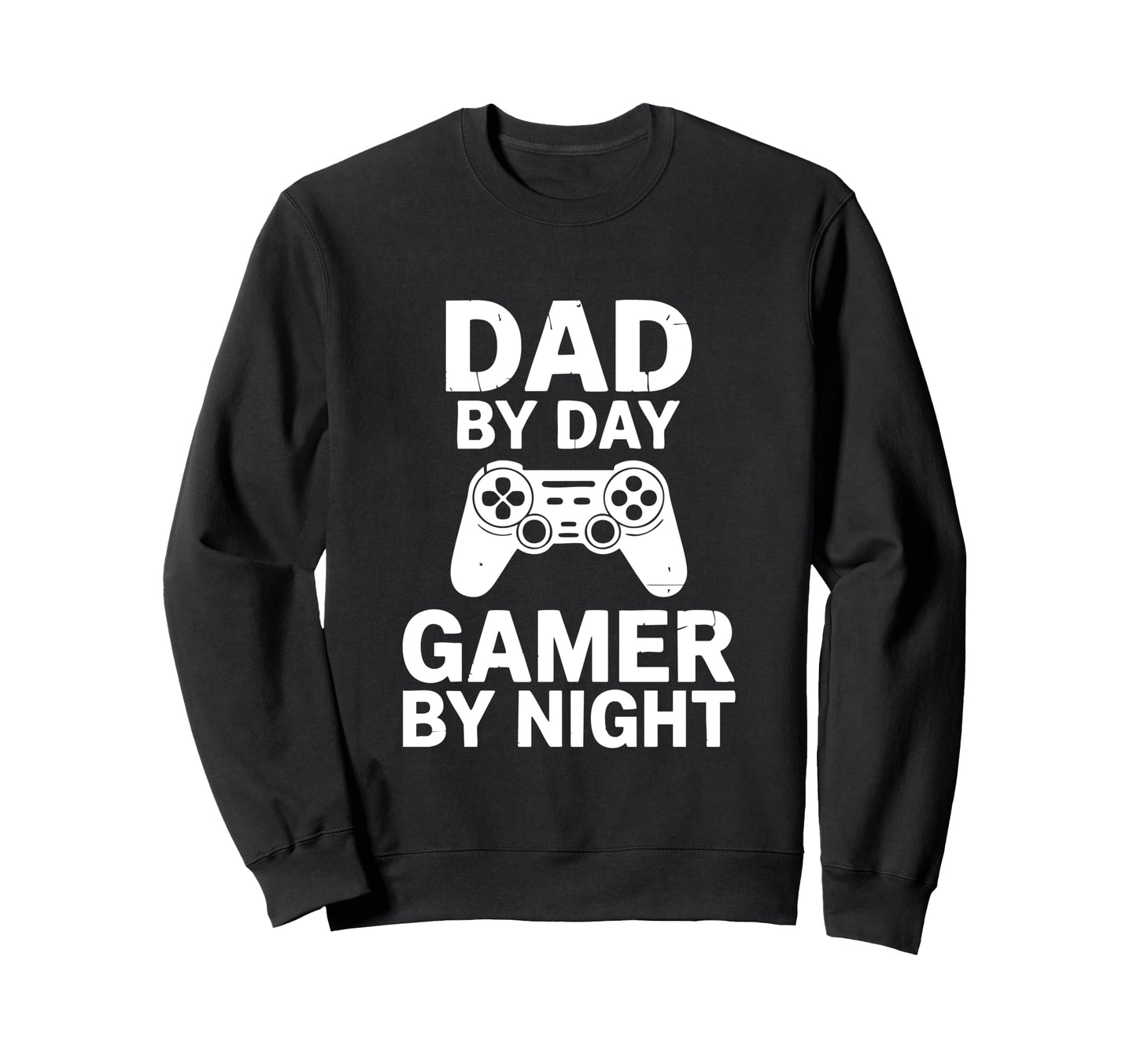 Dad Day Gamer Night Funny Gamer Dad Sweatshirt - Fun Novelty Design Unisex - T-Shirt, Sweatshirt, Hoodie
