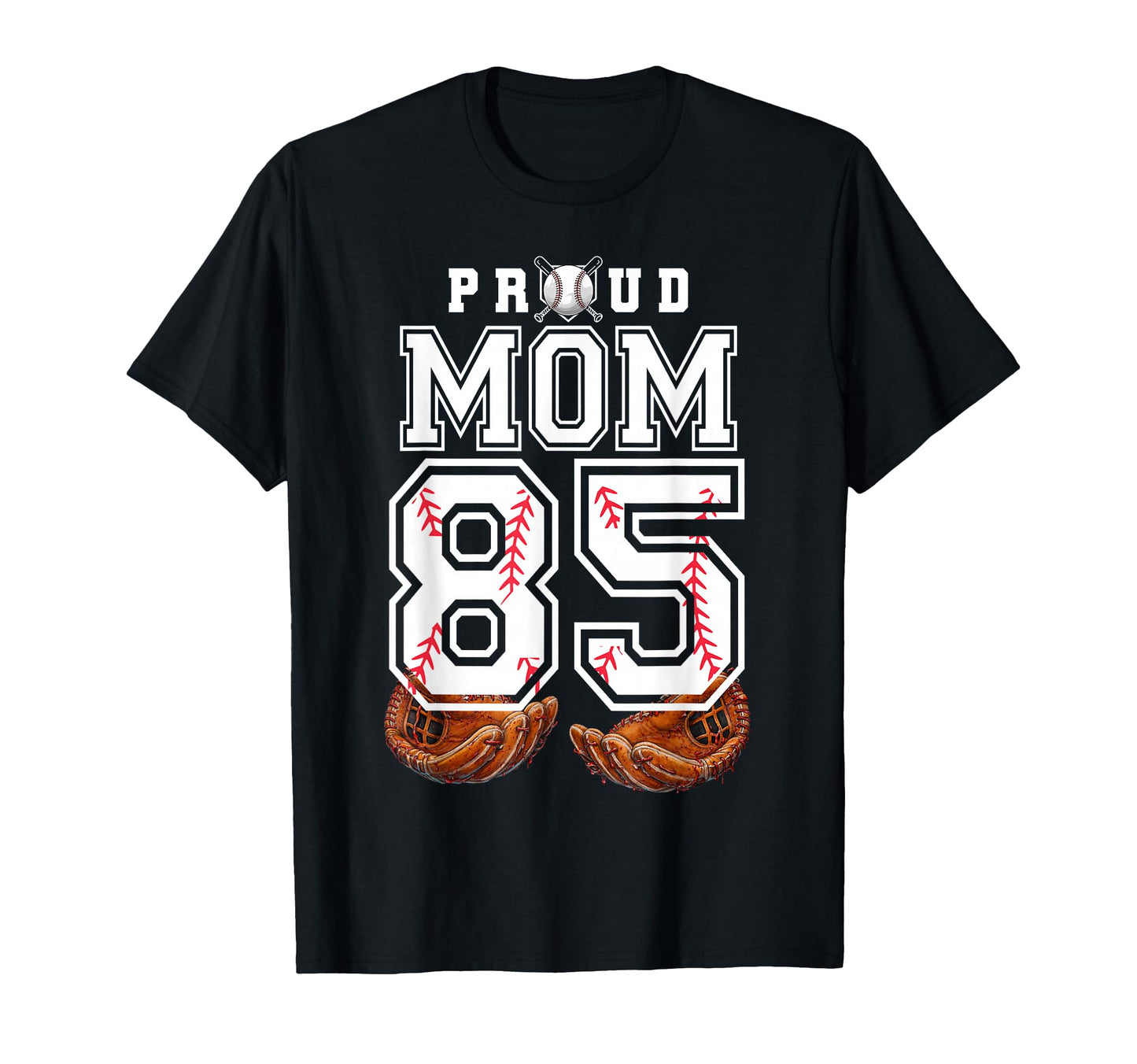 Proud Mom Baseball Player Number 85 T-Shirt - Novelty Apparel for Adults - T-Shirt, Sweatshirt, Hoodie