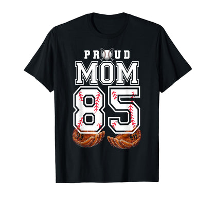 Proud Mom Baseball Player Number 85 T-Shirt - Novelty Apparel for Adults - T-Shirt, Sweatshirt, Hoodie