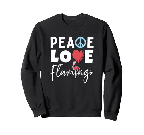 Zoo Keeper Gift Peace Love Flamingo Sweatshirt - Novelty Apparel Men Women - T-Shirt, Sweatshirt, Hoodie