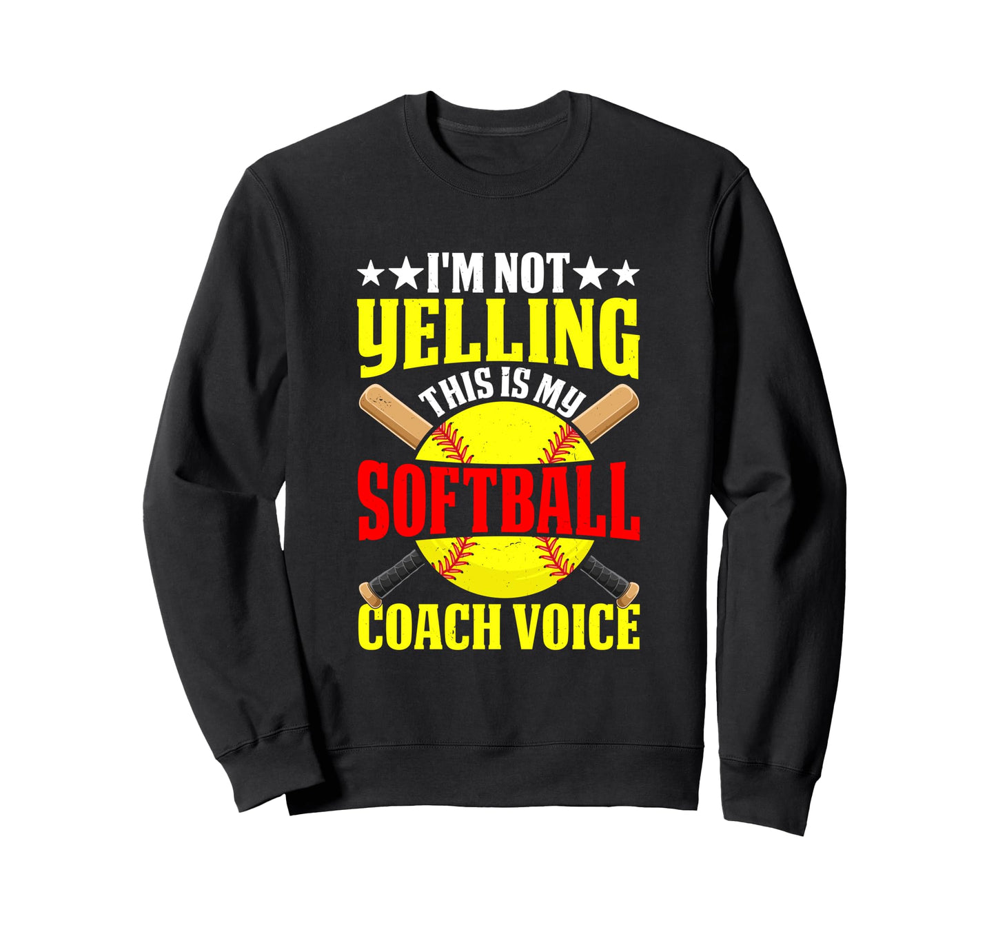 Yelling Softball Coach Voice Funny Sweatshirt - Unique Graphic Unisex - T-Shirt, Sweatshirt, Hoodie