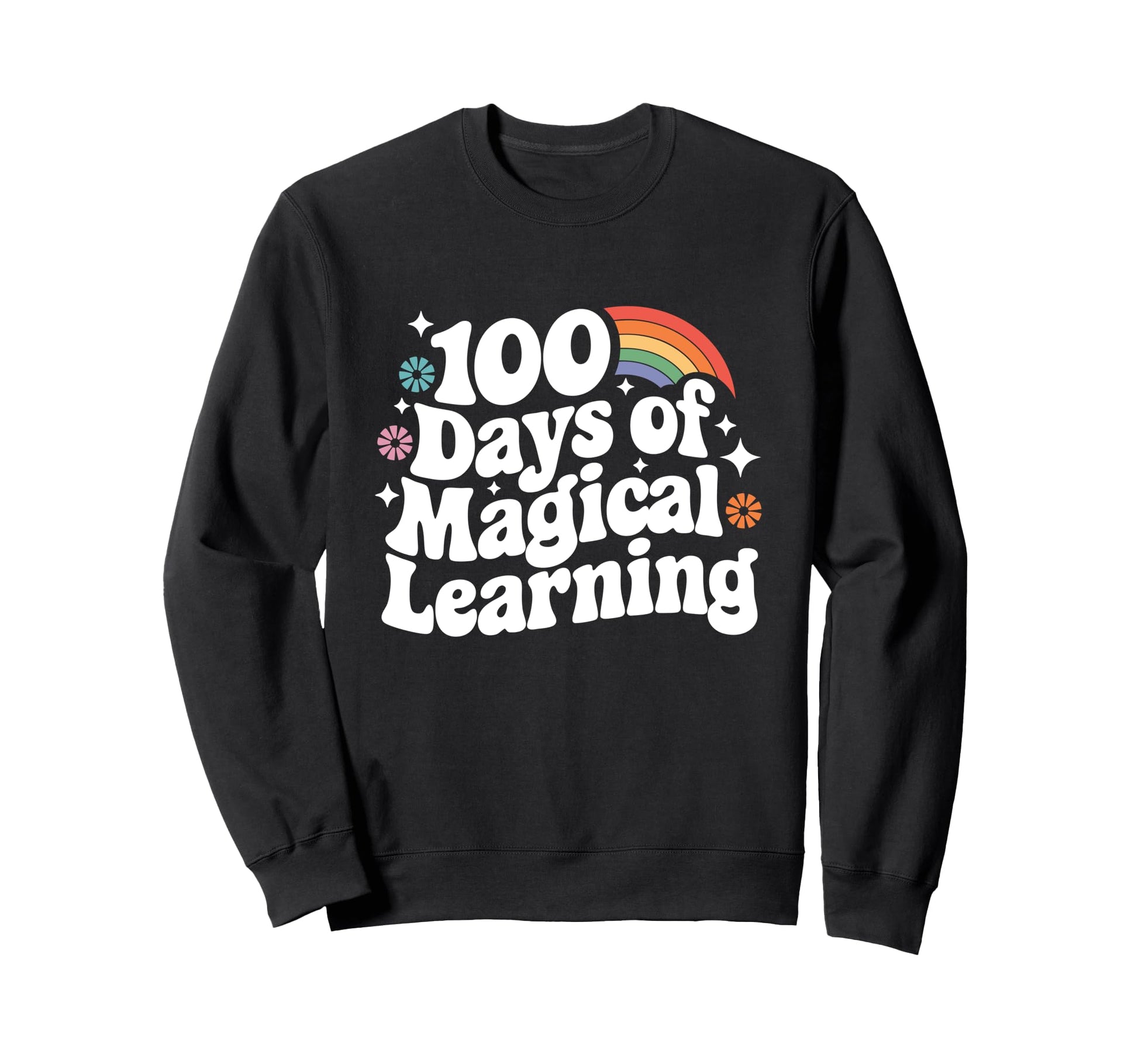 Groovy Rainbow 100 Days Magical Sweatshirt - Fun Novelty Design Unisex - T-Shirt, Sweatshirt, Hoodie
