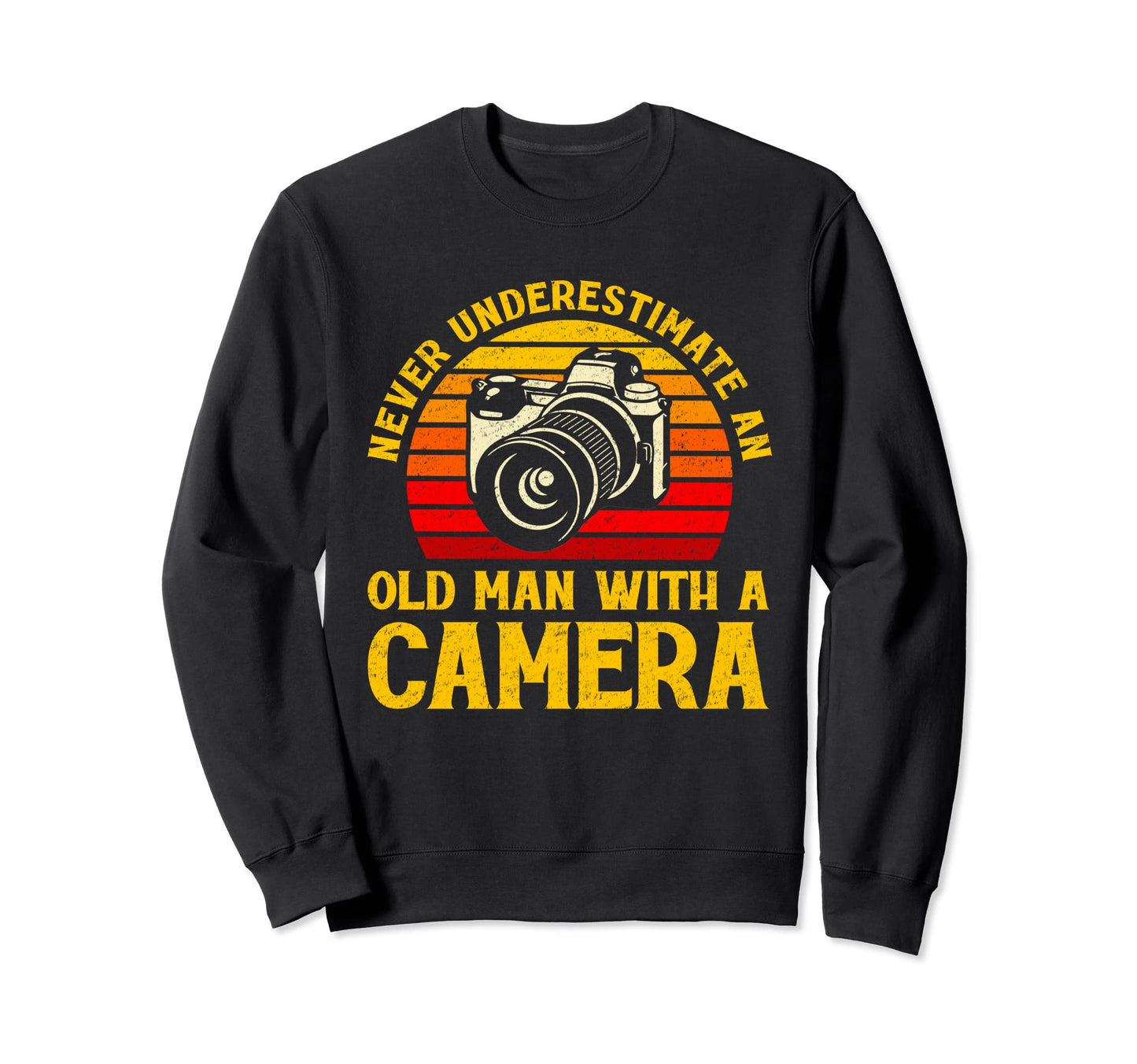 Never Underestimate Old Camera Sweatshirt - Trendy Graphic for Adults - T-Shirt, Sweatshirt, Hoodie