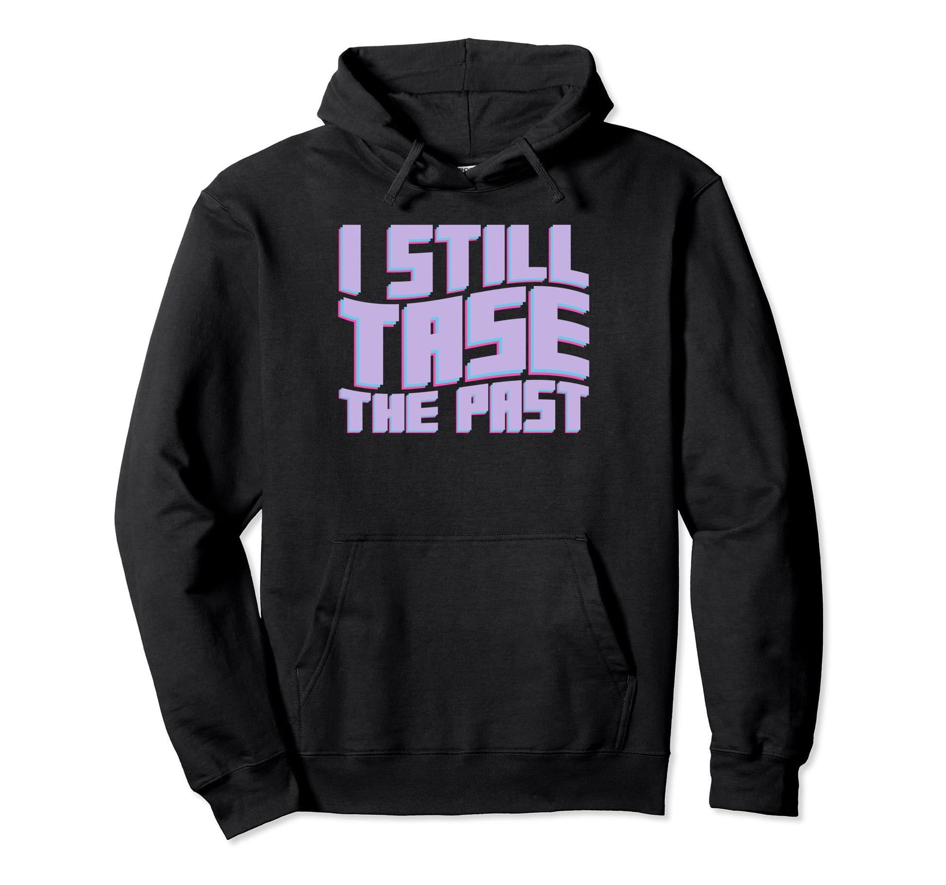 I Still Tase Past Aesthetic Vaporwave Hoodie - Novelty Apparel for Adults - T-Shirt, Sweatshirt, Hoodie