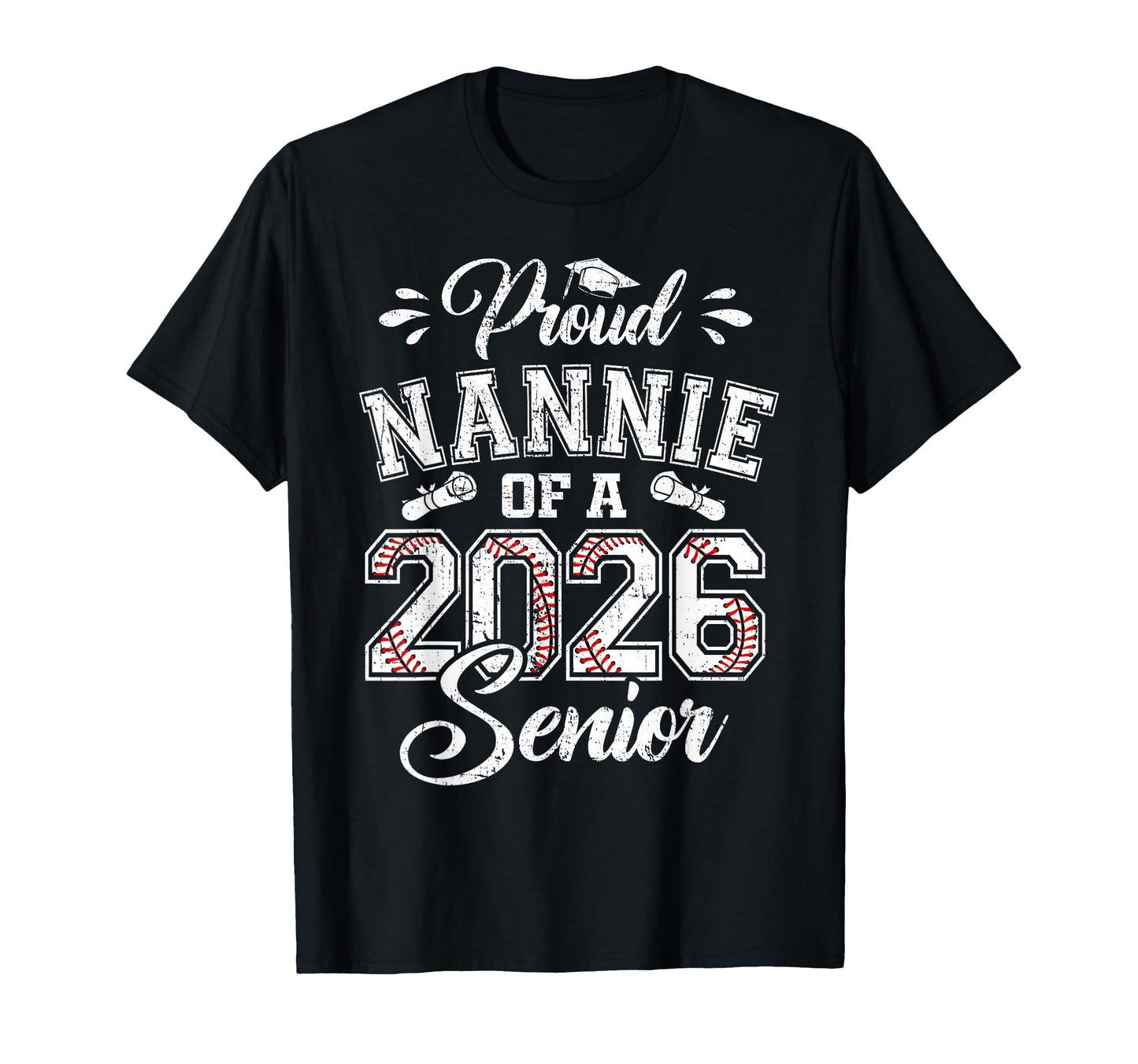 Proud Nannie 2026 Senior Baseball T-Shirt - Streetwear Style Men Women - T-Shirt, Sweatshirt, Hoodie