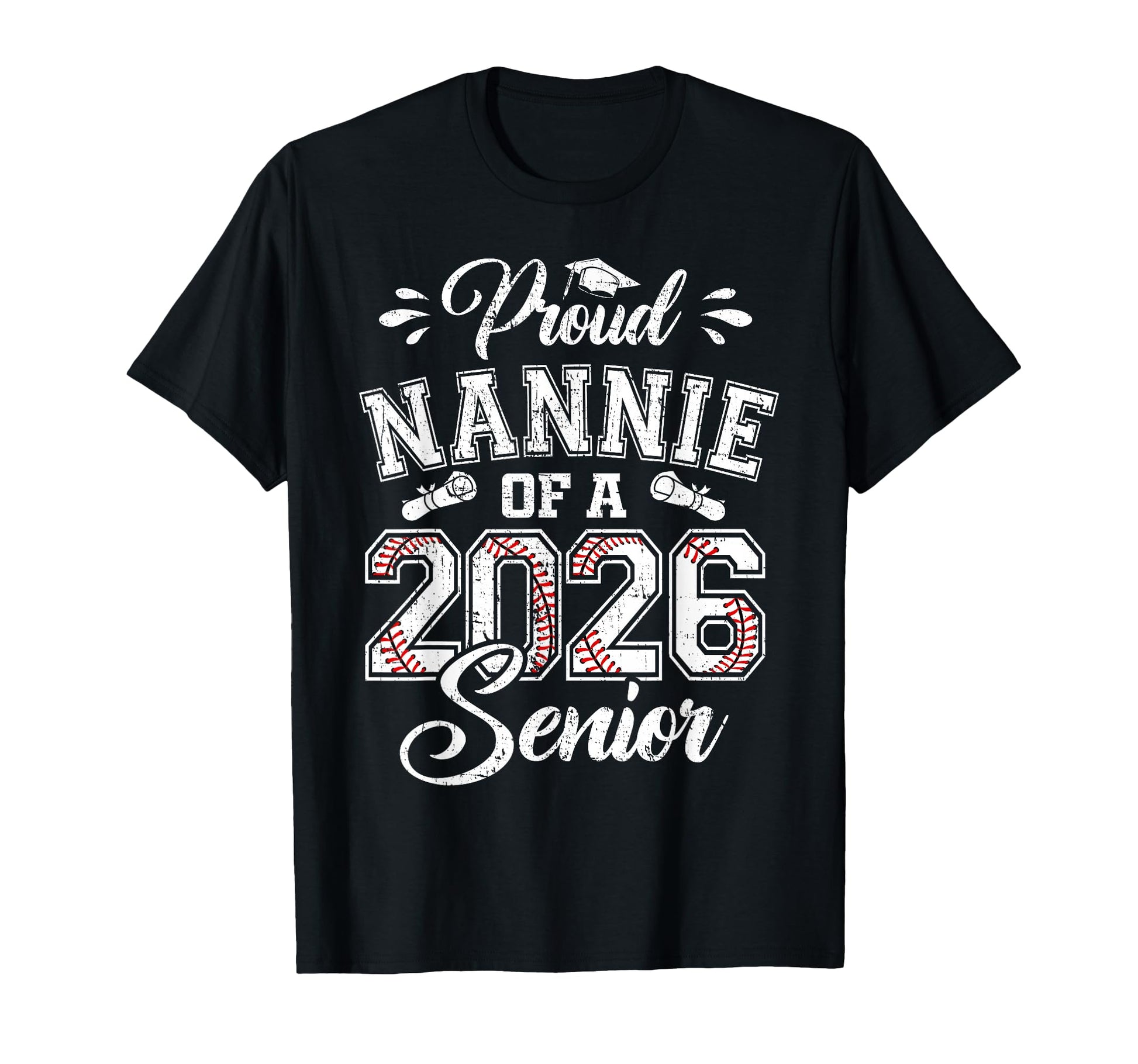 Proud Nannie 2026 Senior Baseball T-Shirt - Streetwear Style Men Women - T-Shirt, Sweatshirt, Hoodie