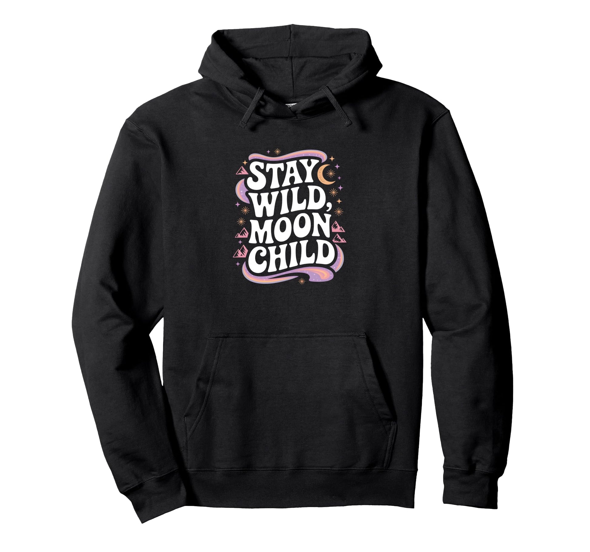 Stay Wild Moon Child Cosmic Boho Vibes Hoodie - Streetwear Style for Adults - T-Shirt, Sweatshirt, Hoodie