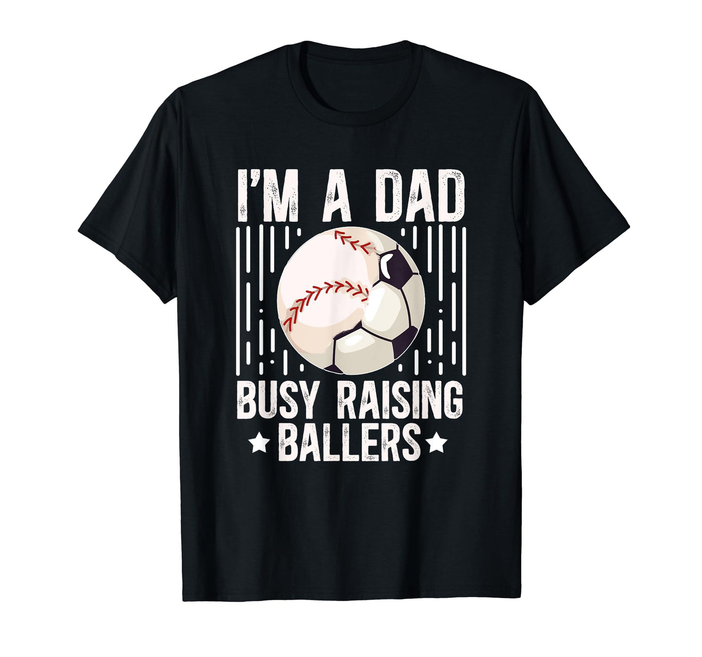 Im Dad Busy Raising Ballers Soccer T-Shirt - Custom Art Print Unisex - T-Shirt, Sweatshirt, Hoodie