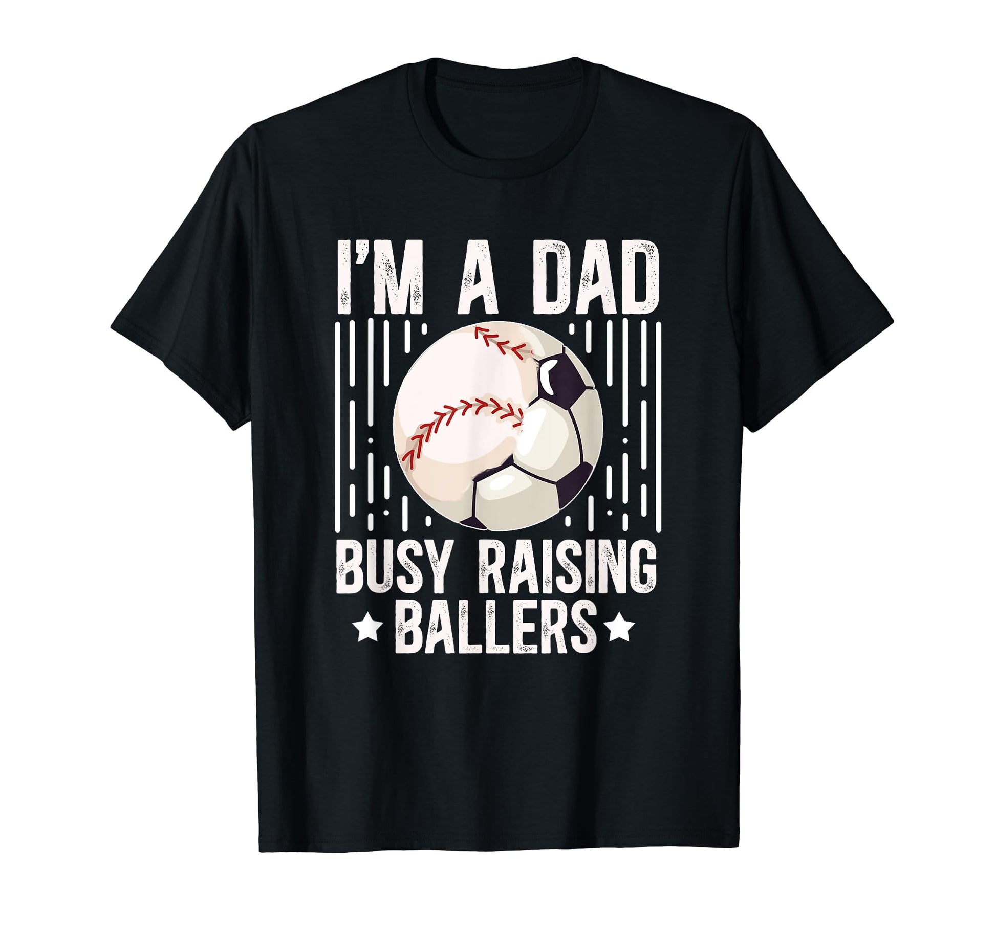 Im Dad Busy Raising Ballers Soccer T-Shirt - Custom Art Print Unisex - T-Shirt, Sweatshirt, Hoodie