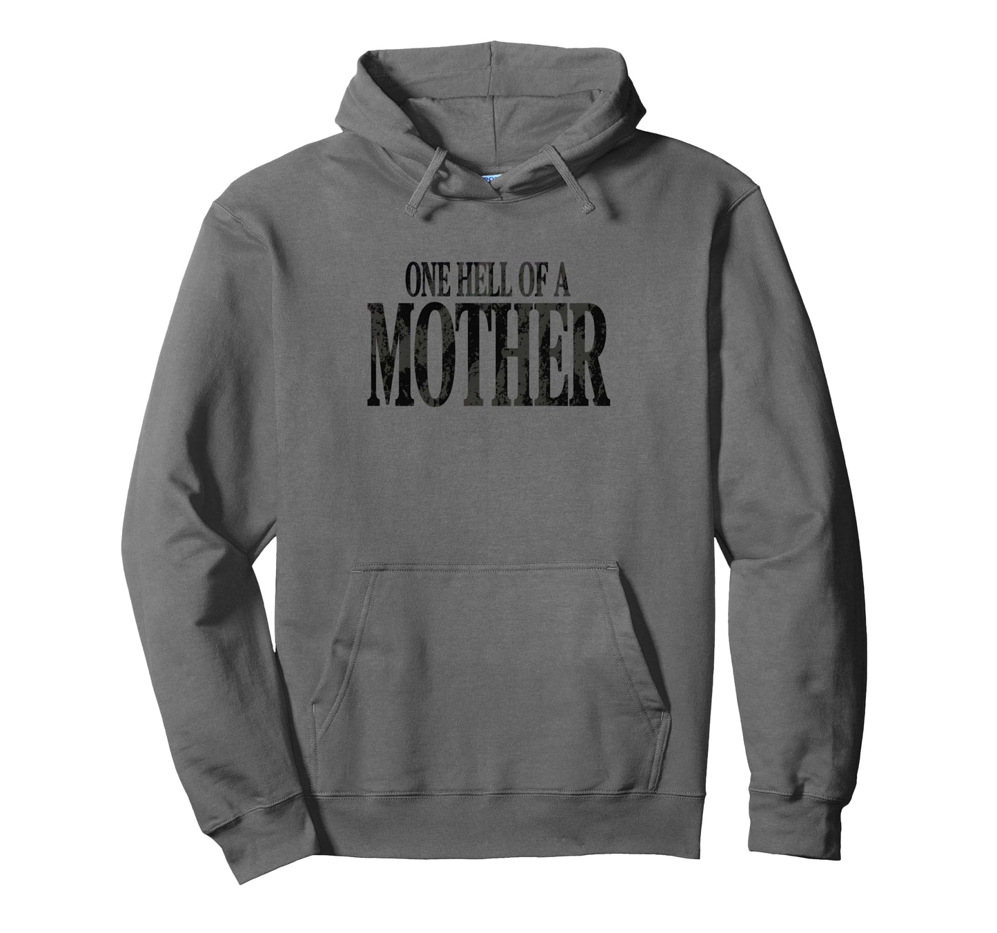 One Hell Mother Funny Mothers Day Hoodie - Graphic Print Men Women - T-Shirt, Sweatshirt, Hoodie