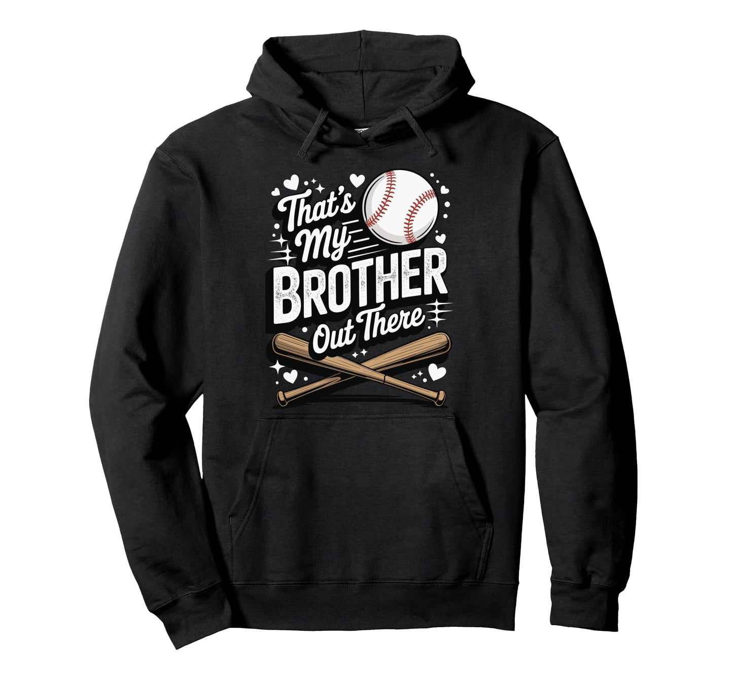 Thats My Brother Out There Baseball Hoodie - Aesthetic Graphic for Adults - T-Shirt, Sweatshirt, Hoodie