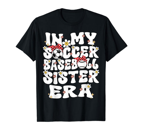 My Soccer Baseball Sister Era T-Shirt - Aesthetic Graphic for Adults - T-Shirt, Sweatshirt, Hoodie