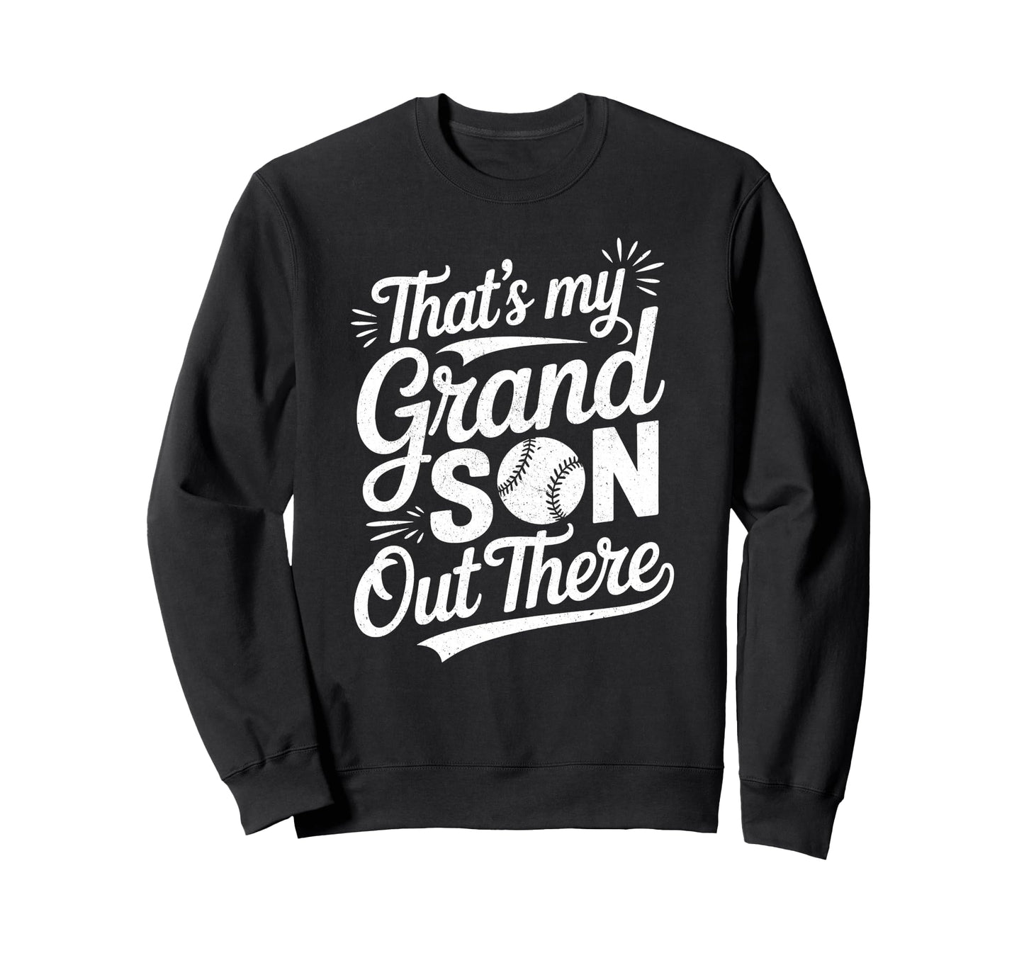 Thats My Grandson Out There Sweatshirt - Casual Everyday Wear for Adults - T-Shirt, Sweatshirt, Hoodie