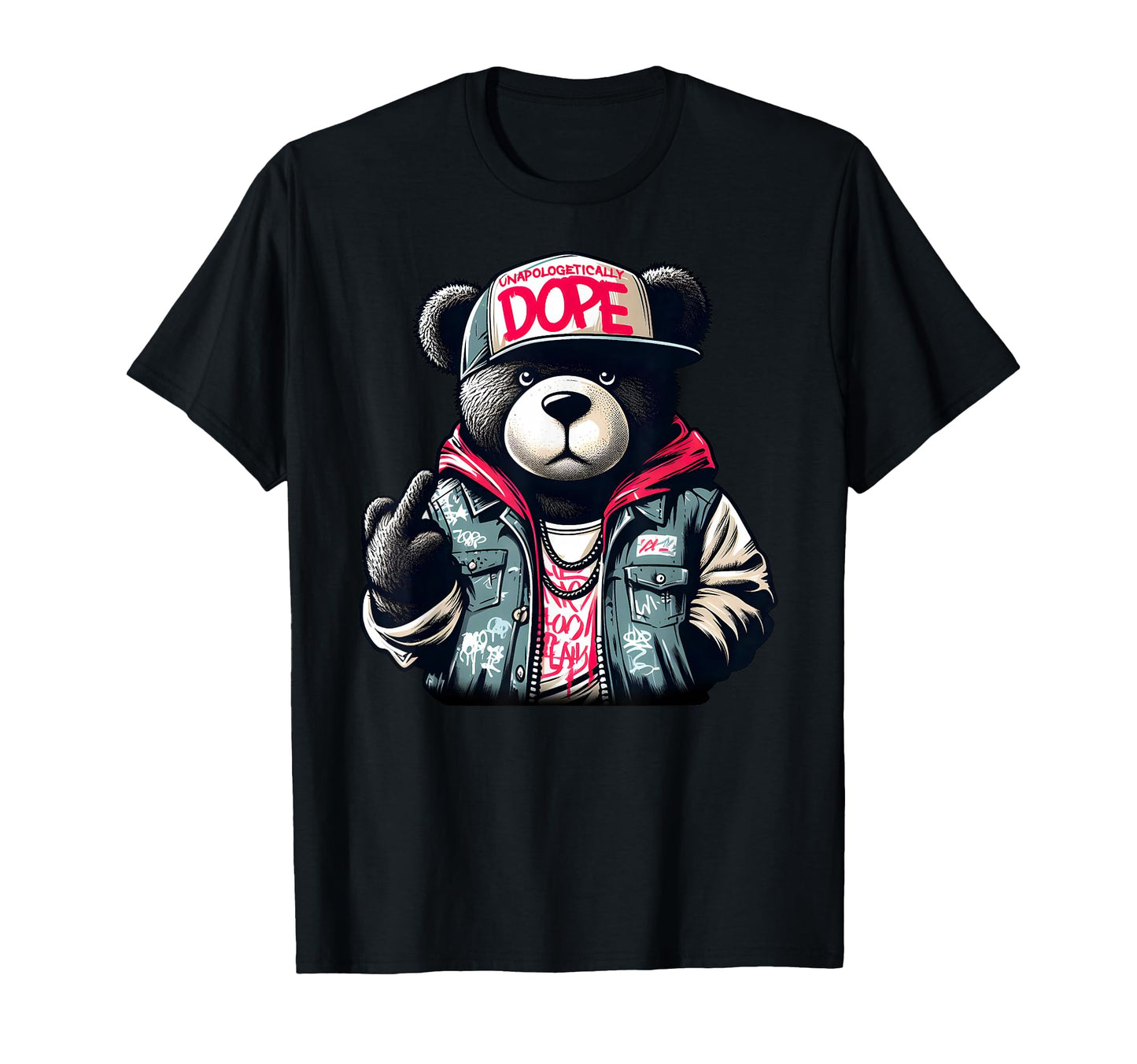 Unapologetically Dope Teddy Bear Hip Hop T-Shirt - Unique Graphic Unisex - T-Shirt, Sweatshirt, Hoodie
