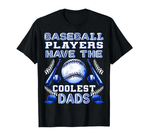 Baseball Players Have Coolest Dads Proud T-Shirt - Minimalist Print Unisex - T-Shirt, Sweatshirt, Hoodie