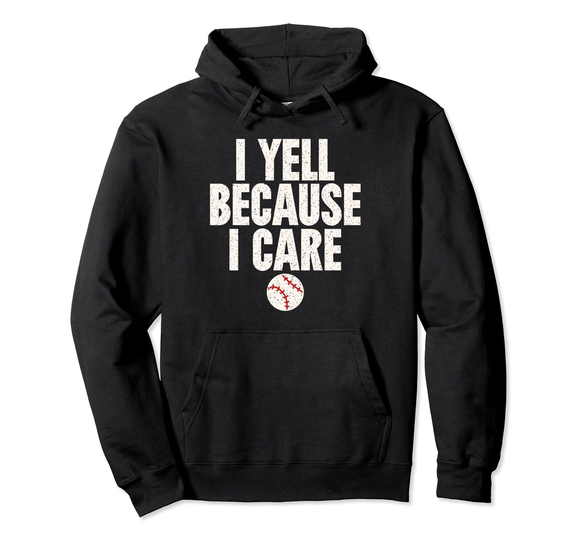 Crazy Baseball Parent I Yell Because I Hoodie - Unique Graphic for Adults - T-Shirt, Sweatshirt, Hoodie