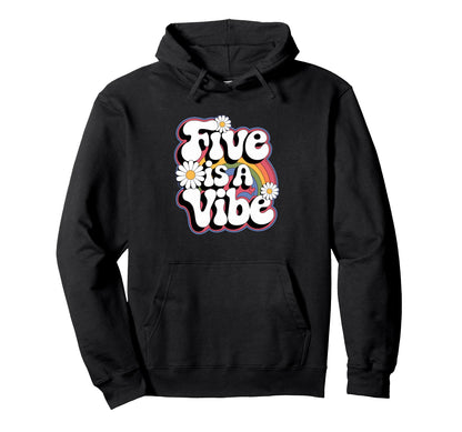 Five Is Vibe 5Th Birthday 5 Year Old Hoodie - Graphic Print for Adults - T-Shirt, Sweatshirt, Hoodie