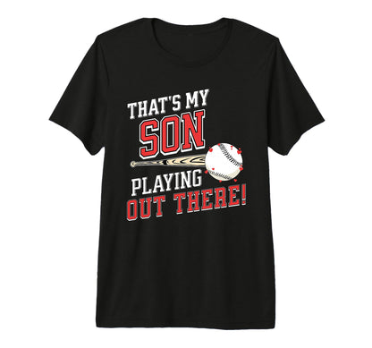 Thats My Son Out There Baseball Mom T-Shirt - Unique Graphic for Adults - T-Shirt, Sweatshirt, Hoodie