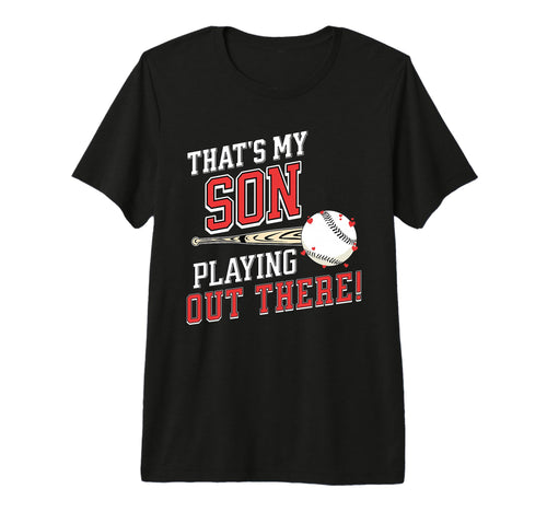 Thats My Son Out There Baseball Mom T-Shirt - Unique Graphic for Adults - T-Shirt, Sweatshirt, Hoodie