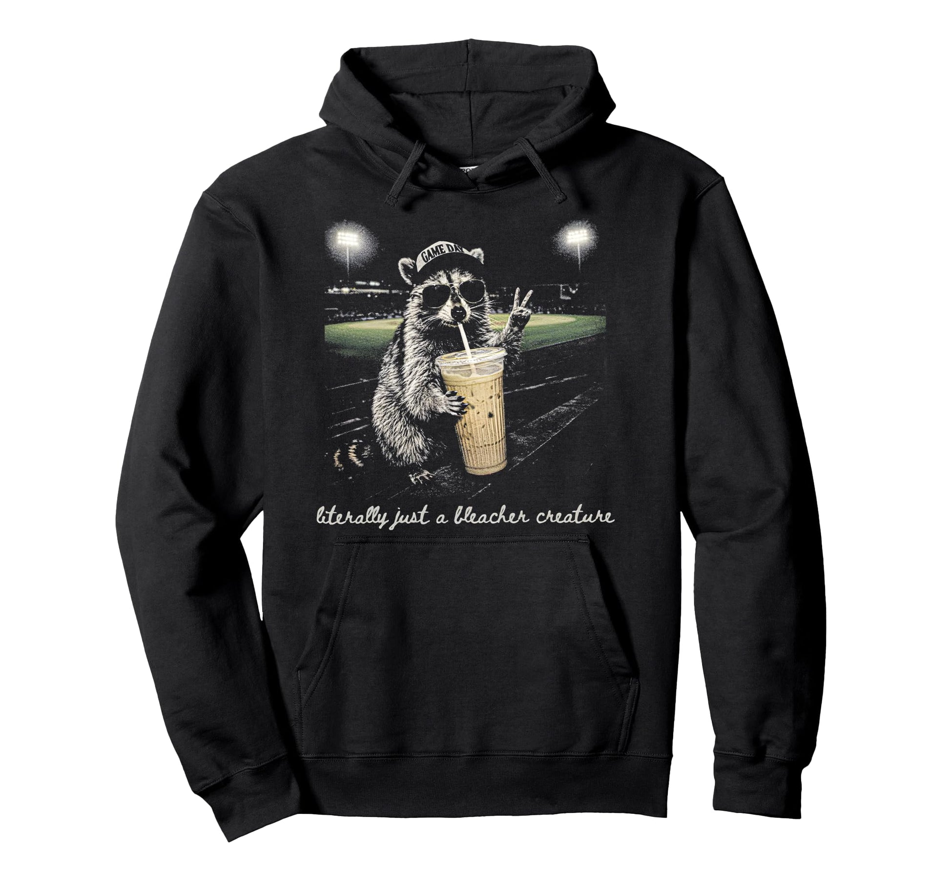 Raccoon Literally Just Bleacher Creature Hoodie - Streetwear Style Unisex - T-Shirt, Sweatshirt, Hoodie