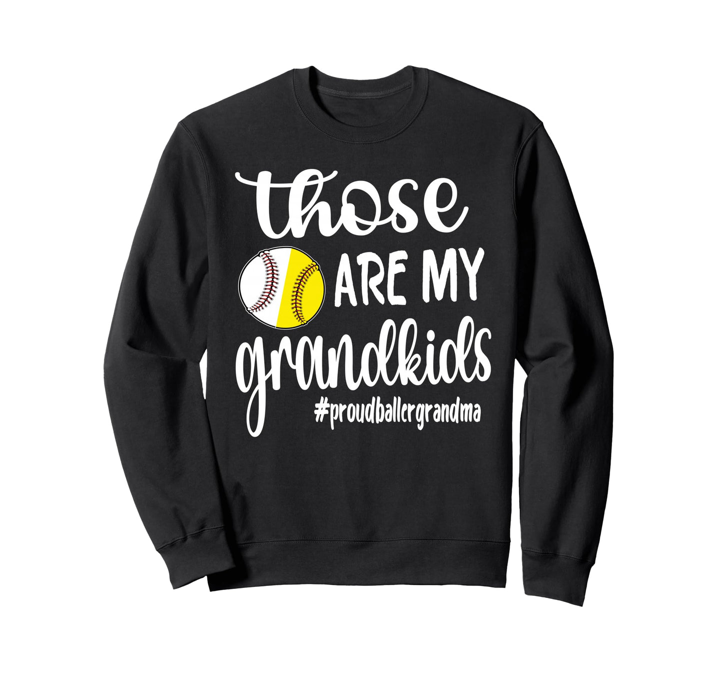Those Are My Grandkids Sweatshirt - Casual Everyday Wear for Adults - T-Shirt, Sweatshirt, Hoodie