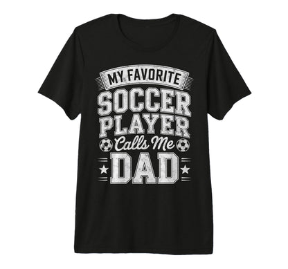 My Favorite Soccer Player Calls Me T-Shirt - Minimalist Print Men Women - T-Shirt, Sweatshirt, Hoodie