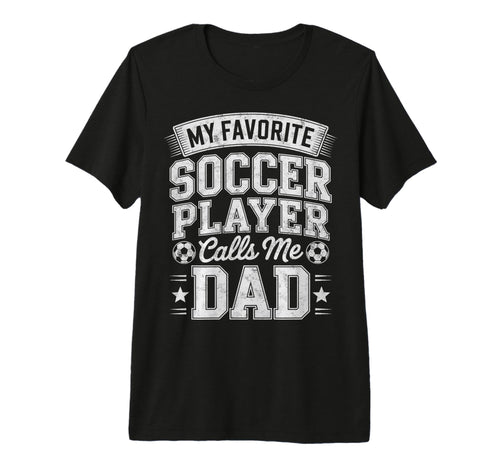 My Favorite Soccer Player Calls Me T-Shirt - Minimalist Print Men Women - T-Shirt, Sweatshirt, Hoodie