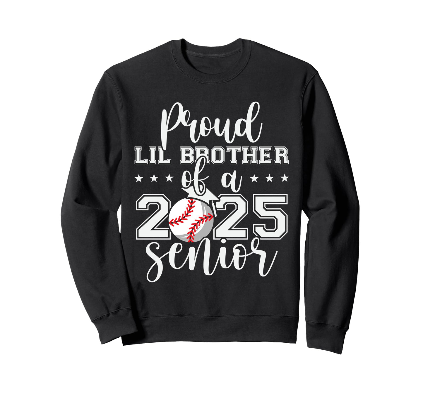 Proud Lil Brother 2025 Senior Sweatshirt - Trendy Graphic for Adults - T-Shirt, Sweatshirt, Hoodie